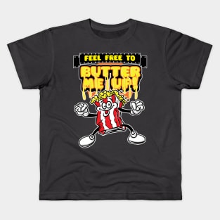 Feel Free to Butter Me Up, Popcorn Kids T-Shirt